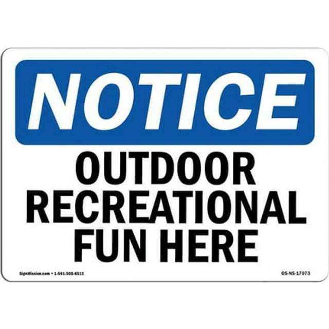 SignMission OS-NS-D-57-L-17073 OSHA Notice Sign - Outdoor Recreational Fun Here