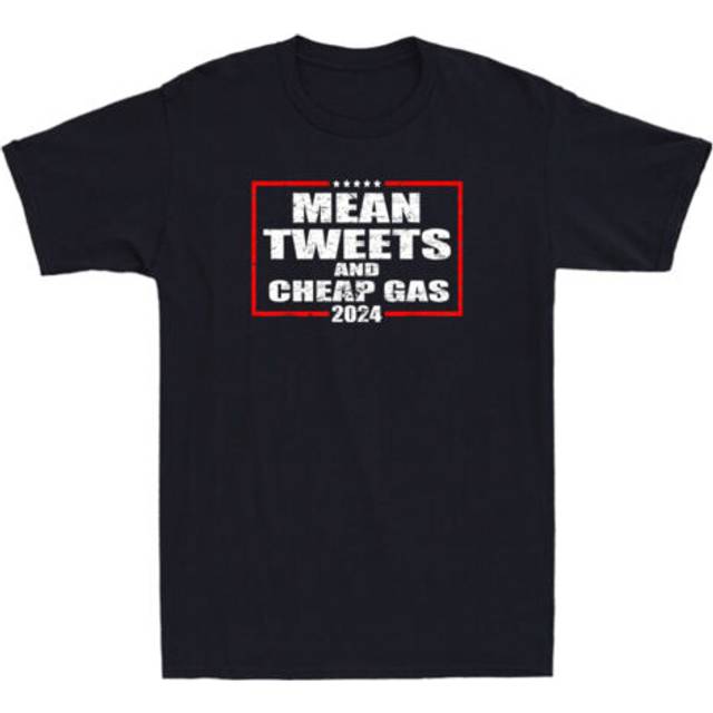 Mean tweets and cheap gas 2024 funny political saying vintage men's t-shirt tee
