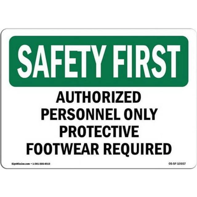 SignMission OS-SF-A-710-L-10557 7 x 10 in. OSHA Safety First Sign - Authorized Personnel Only Protective Footwear