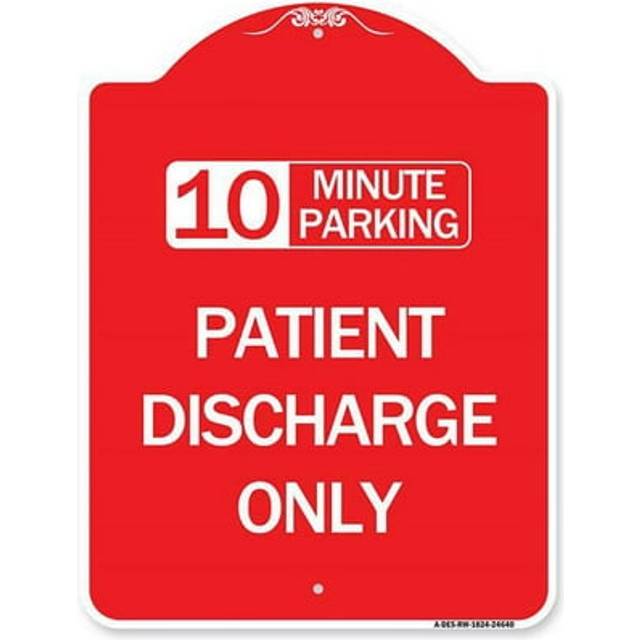 SignMission A-DES-RW-1824-24640 18 x 24 in. Designer Series Sign - 10 Minutes Parking - Patient Discharge Only, Red & White