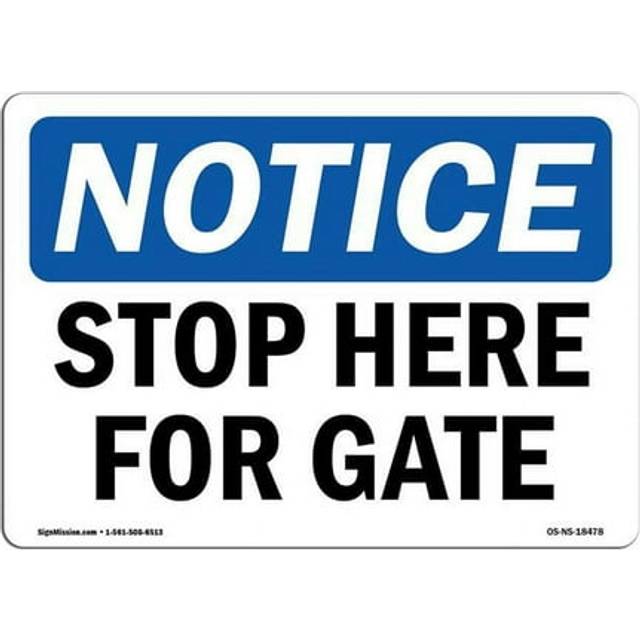 SignMission OS-NS-A-710-L-18478 7 x 10 in. OSHA Notice Sign - Stop Here for Gate