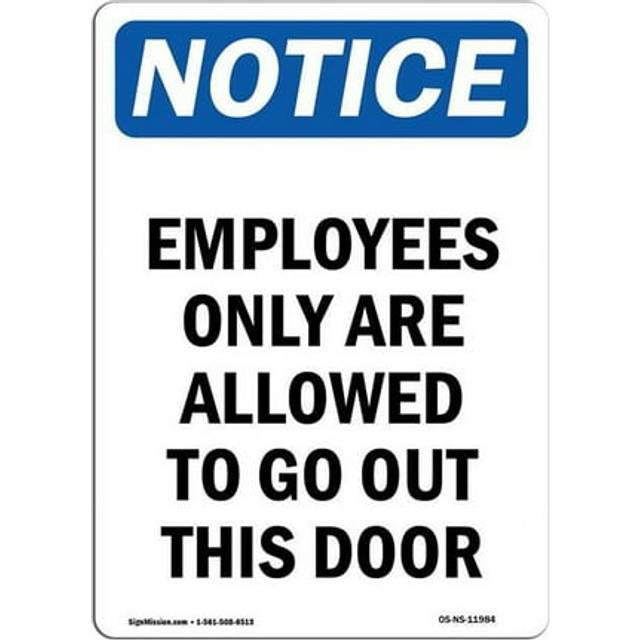 SignMission OS-NS-A-710-V-11984 7 x 10 in. OSHA Notice Sign - Employees Only Are Allowed to Go Out This Door