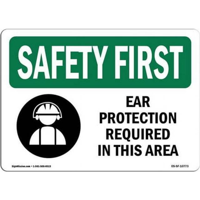 SignMission OS-SF-D-35-L-10773 OSHA Safety First Sign - Ear Protection Required in This Area