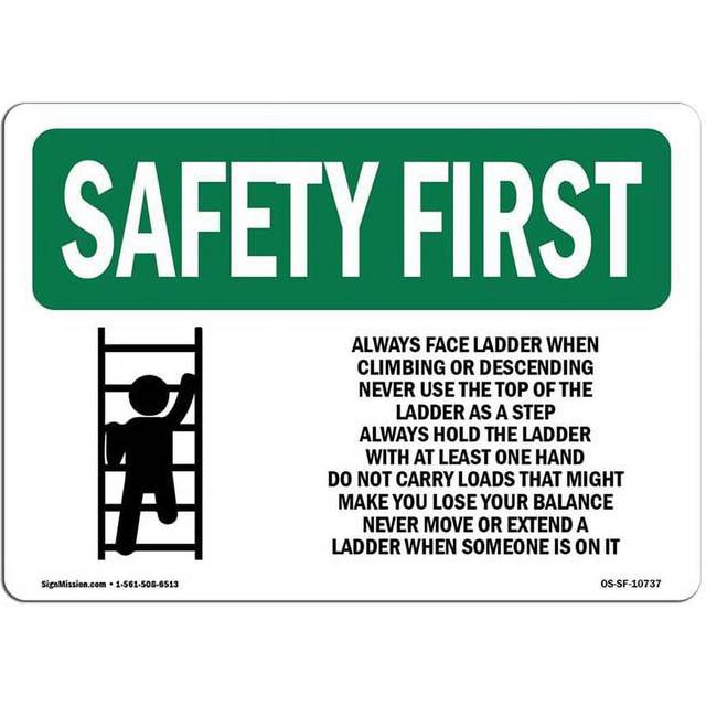 SignMission OS-SF-A-1218-L-10737 12 x 18 in. OSHA Safety First Sign - Always Face Ladder Safety with Symbol