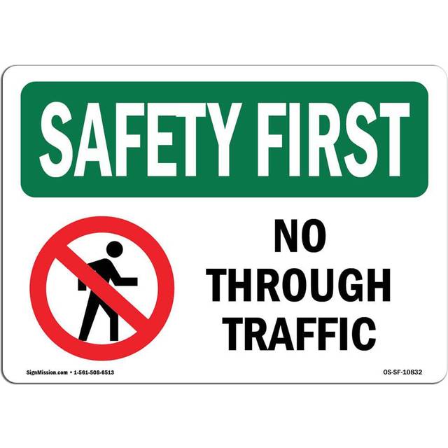SignMission OS-SF-P-710-L-10832 OSHA Safety First Sign - No Through Traffic with Symbol
