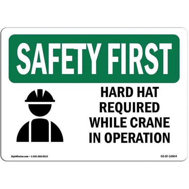 SignMission OS-SF-A-1218-L-10804 12 x 18 in. OSHA Safety First Sign - Hard Hat Required Crane Operation