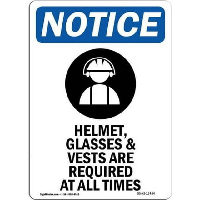 SignMission OS-NS-A-1218-V-13454 12 x 18 in. OSHA Notice Sign - Helmet, Glasses & Vests Are Required