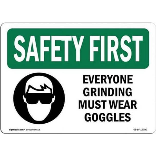 SignMission OS-SF-A-710-L-10780 7 x 10 in. OSHA Safety First Sign - Everyone Grinding Must Wear Goggles