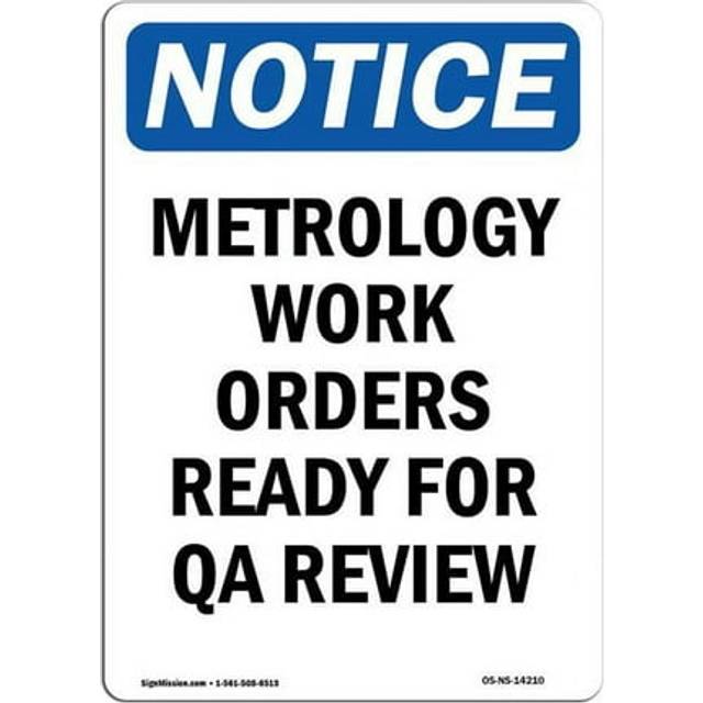 SignMission OS-NS-A-710-V-14210 7 x 10 in. OSHA Notice Sign - Metrology Work Orders Ready for QA Review