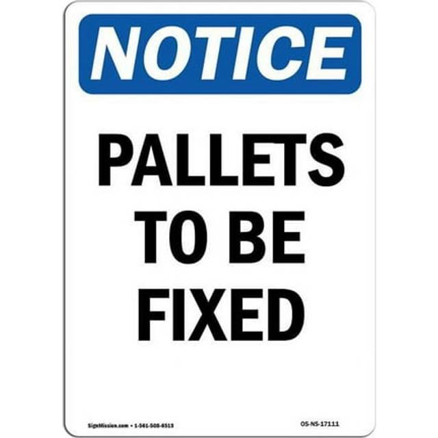 SignMission OS-NS-A-1014-V-17111 10 x 14 in. OSHA Notice Sign - Pallets to Be Fixed