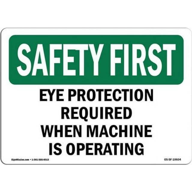 SignMission OS-SF-D-35-L-10604 OSHA Safety First Sign - Eye Protection Required When Machine is Operating