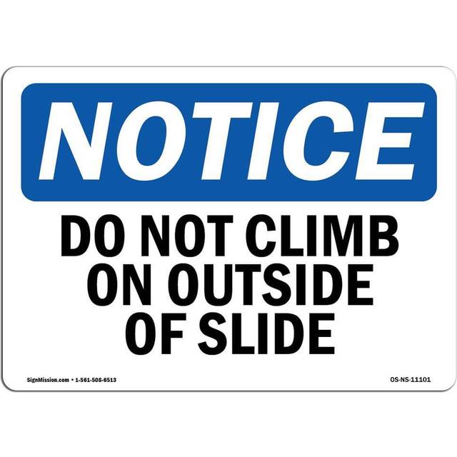 SignMission OS-NS-A-710-L-11101 7 x 10 in. OSHA Notice Sign - Do Not Climb on Outside of Slide