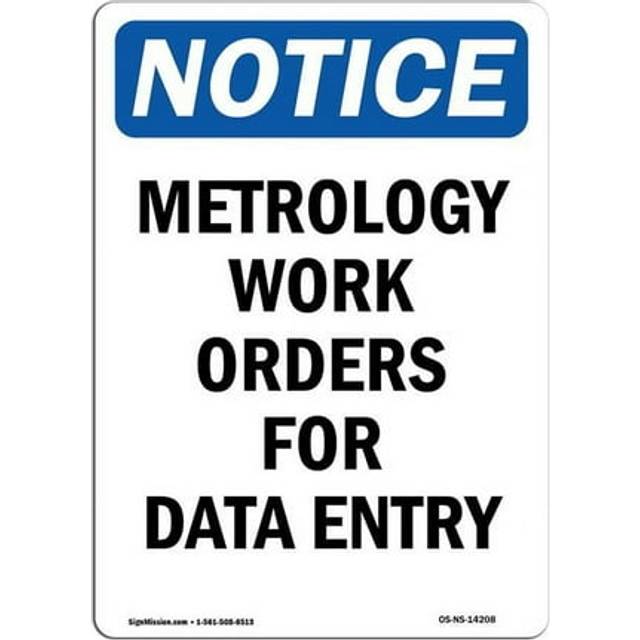 SignMission OS-NS-A-710-V-14208 7 x 10 in. OSHA Notice Sign - Metrology Work Orders for Data Entry