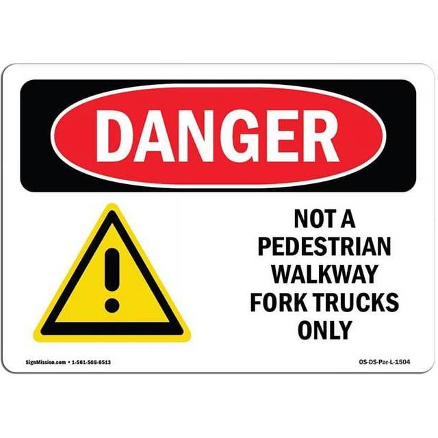 SignMission OS-DS-A-1218-L-1504 12 x 18 in. OSHA Danger Sign - Not a Pedestrian Walkway Fork Trucks Only