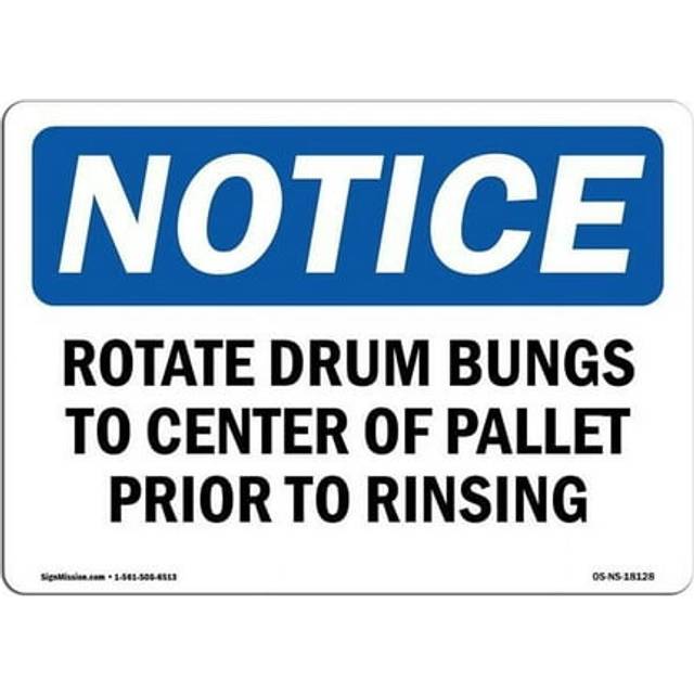 SignMission OS-NS-A-1014-L-18128 10 x 14 in. OSHA Notice Sign - Rotate Drum Bungs to Center of Pallet Prior