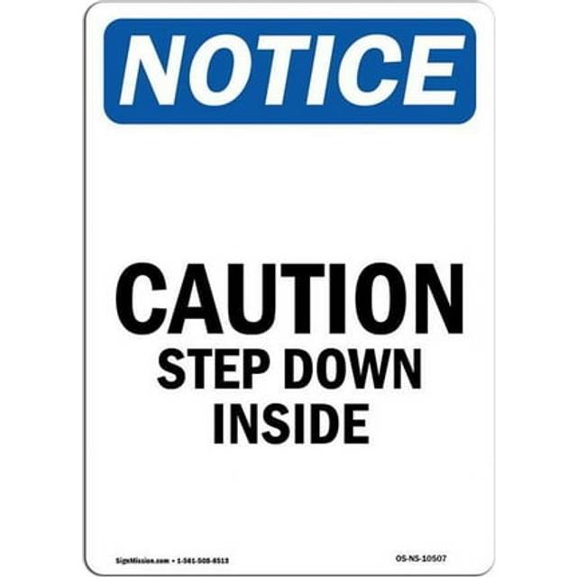 SignMission OS-NS-A-710-V-10507 7 x 10 in. OSHA Notice Sign - Caution Step Down Inside