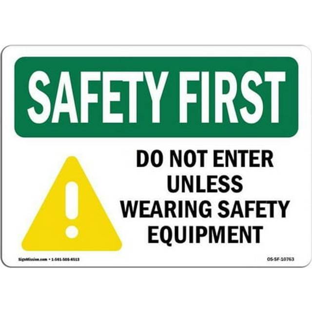SignMission OS-SF-A-710-L-10763 7 x 10 in. OSHA Safety First Sign - Do Not Enter Unless Wearing Safety