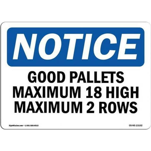 SignMission OS-NS-A-710-L-13152 7 x 10 in. OSHA Notice Sign - Good Pallets Maximum 18 High Maximum 2 Rows