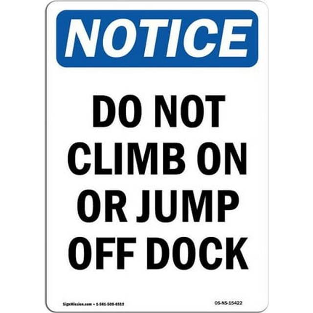 SignMission OS-NS-A-1218-V-15422 12 x 18 in. OSHA Notice Sign - Notice Do Not Climb on or Jump Off Dock