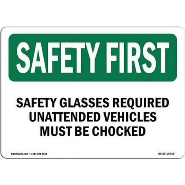 SignMission OS-SF-D-35-L-10938 OSHA Safety First Sign - Safety Glasses Required Unattended Vehicles