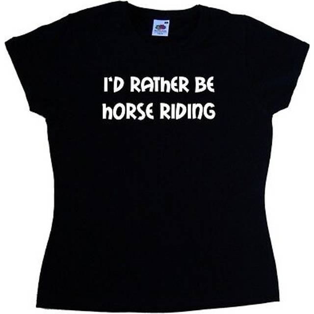 I'd rather be horse riding ladies t-shirt
