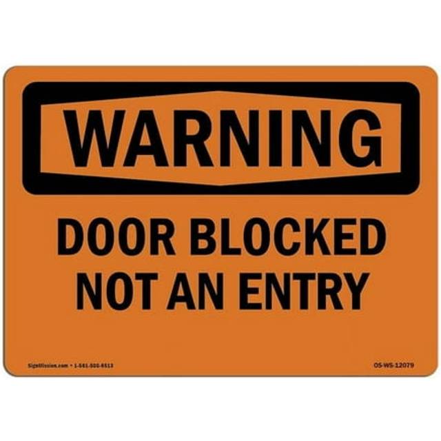 SignMission OS-WS-A-1218-L-12079 12 x 18 in. OSHA Warning Sign - Door Blocked Not An Entry