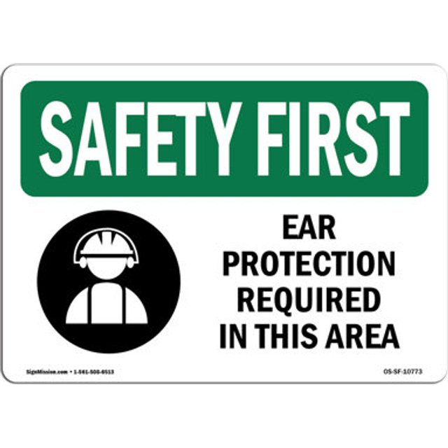 SignMission OS-SF-A-1218-L-10773 12 x 18 in. OSHA Safety First Sign - Ear Protection Required in This Area