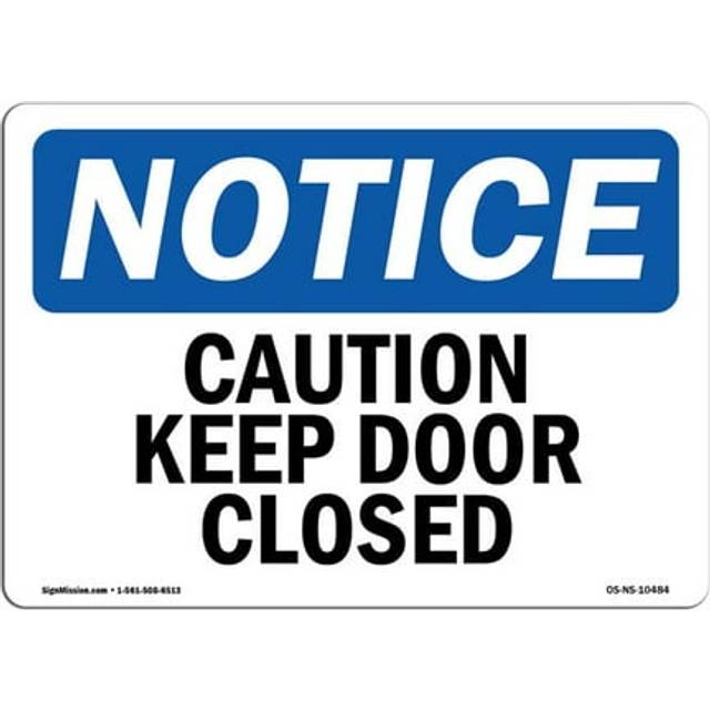 SignMission OS-NS-D-1014-L-10484 OSHA Notice Sign - Caution Keep Door Closed
