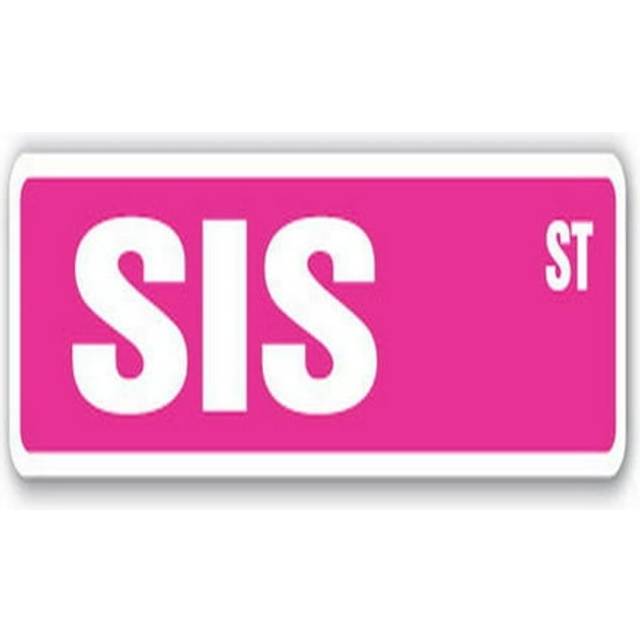 SignMission SS-624-Sis 24 in. Sis Street Sign - Sibling Sister Sisterhood Girl Woman