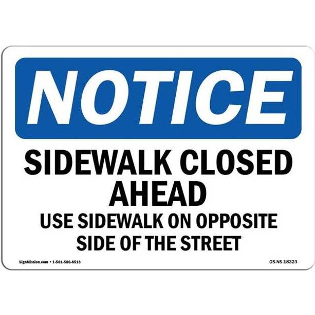 SignMission OS-NS-D-1824-L-18323 OSHA Notice Sign - Sidewalk Closed Ahead Use Sidewalk On Opposite