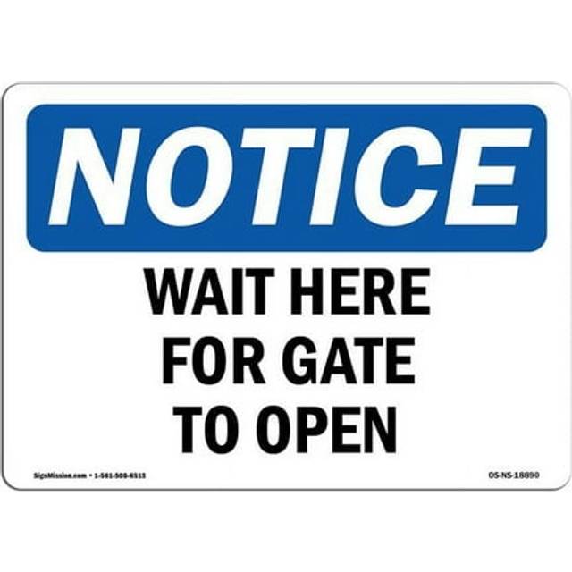 SignMission OS-NS-P-710-L-18890 OSHA Notice Sign - Wait Here for Gate to Open