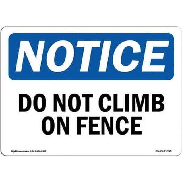 SignMission OS-NS-P-710-L-11099 OSHA Notice Sign - Do Not Climb On Fence