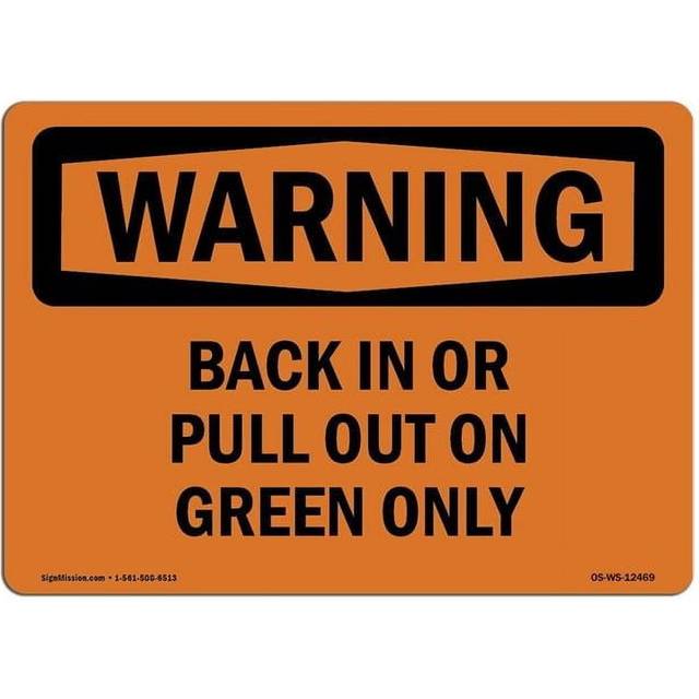 SignMission OS-WS-A-1218-L-12469 12 x 18 in. OSHA Warning Sign - Back in or Pull Out on Green Only