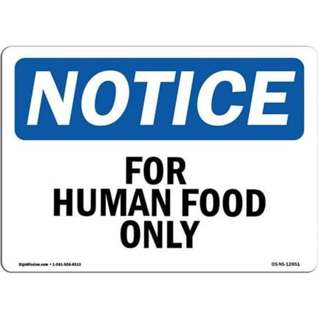 SignMission OS-NS-D-1014-L-12851 OSHA Notice Sign - For Human Food Only