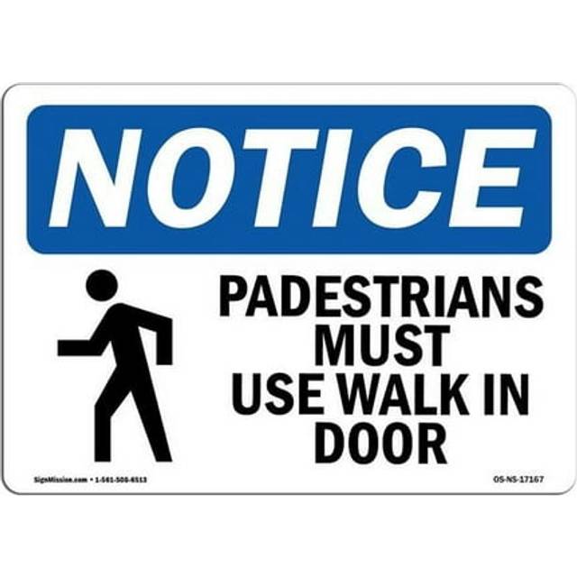 SignMission OS-NS-A-710-L-17167 7 x 10 in. OSHA Notice Sign - Pedestrians Must Use Walk in Door