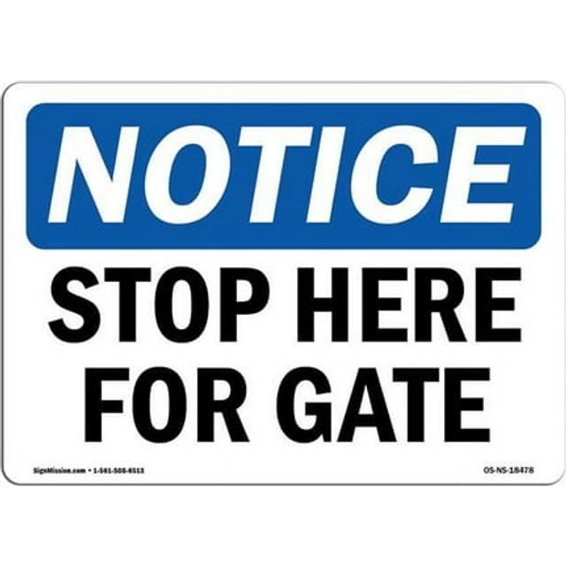 SignMission OS-NS-P-1014-L-18478 OSHA Notice Sign - Stop Here for Gate