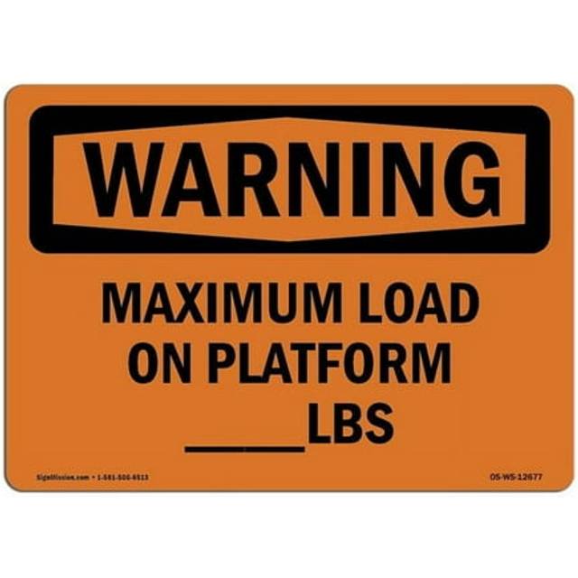 SignMission OS-WS-D-35-L-12677 OSHA Warning Sign - Maximum Load on Platform Lbs