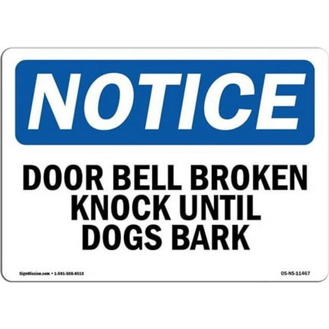 SignMission OS-NS-D-35-L-11467 OSHA Notice Sign - Door Bell Broken Knock Until Dogs Bark