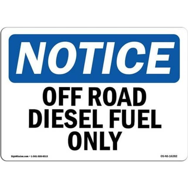 SignMission OS-NS-D-57-L-16282 OSHA Notice Sign - Off Road Diesel Fuel Only