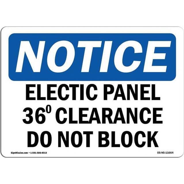 SignMission OS-NS-D-710-L-11664 Notice Electrical Panel 36 Clearance Do Not Block OSHA Sign