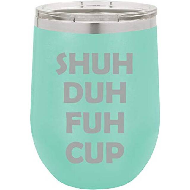 12 oz Double Wall Vacuum Insulated Stainless Steel Stemless Wine Tumbler Glass Coffee Travel Mug With Lid Shuh Duh Fuh Cup Funny Teal