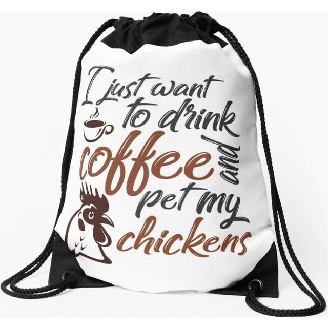 Drawstring Bag I just want to drink coffee and pet my chickens V2 Sport Gym Shoe Backpack
