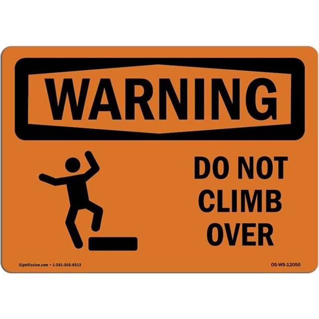 SignMission OS-WS-A-710-L-12050 7 x 10 in. OSHA Warning Sign - Do Not Climb Over with Symbol