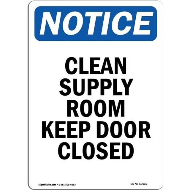 SignMission OS-NS-A-1014-V-10632 10 x 14 in. OSHA Notice Sign - Clean Supply Room Keep Door Closed