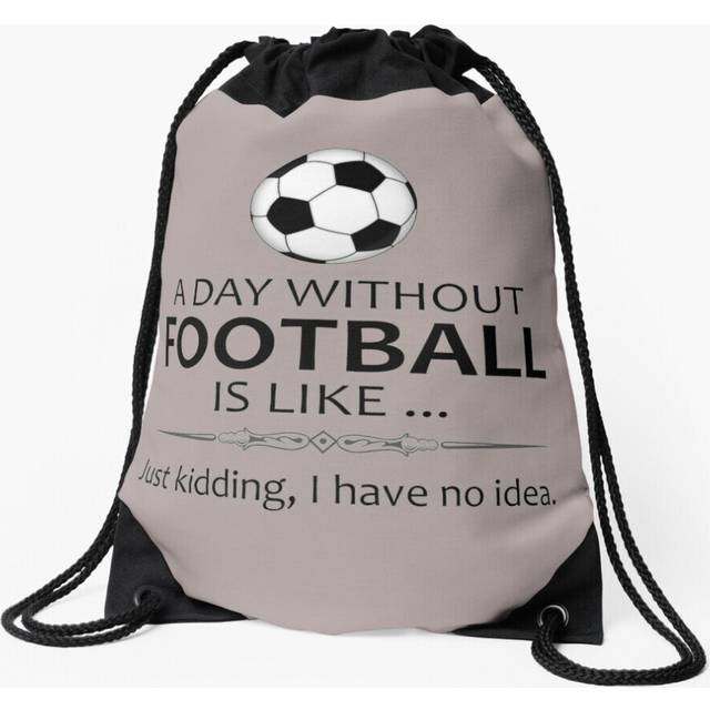 Drawstring Bag Football Gifts for Soccer and Futbol Lovers - A Day Without Football Funny Gift Ideas for Players Coaches Sport Gym Shoe Backpack