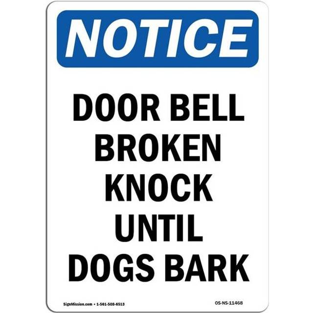 SignMission OS-NS-A-1014-V-11468 10 x 14 in. OSHA Notice Sign - Door Bell Broken Knock Until Dogs Bark