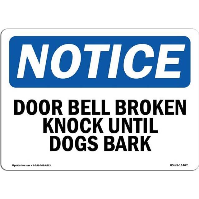SignMission OS-NS-D-1014-L-11467 OSHA Notice Sign - Door Bell Broken Knock Until Dogs Bark