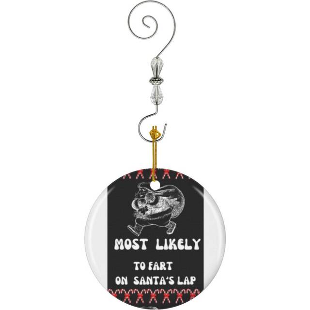 (Most Likely To Fart On Santa's Lap Art Work Design For You_6789) Christmas Ornaments Ceramic with Crystal Hook Xmas Handmade Tree Decorations Keepsak