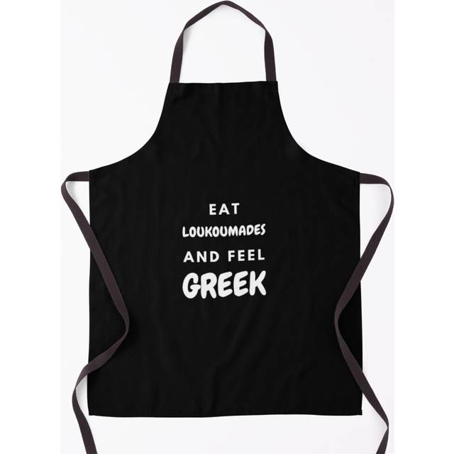 Eat Loukoumades and Feel Greek, Gifts,, Wall Art, Grill Aprons for Kitchen BBQ Chef