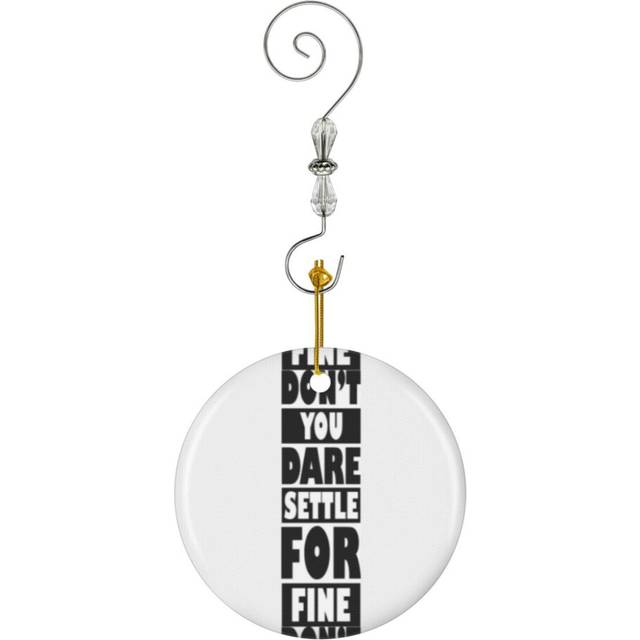 (Don?t You Dare Settle For Fine Quote Of Leadership-324) Christmas Ornaments Ceramic Charm with Hook Crystal Handmade Xmas Tree Decorations KeepsakeÂ
